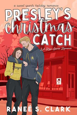 Presley's Christmas Catch by Ranee S. Clark, Ranee S. Clark