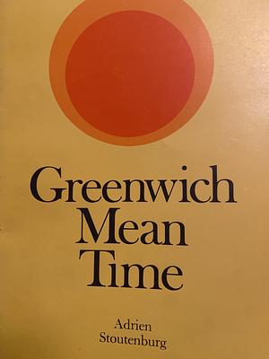 Greenwich Mean Time by Adrien Stoutenburg
