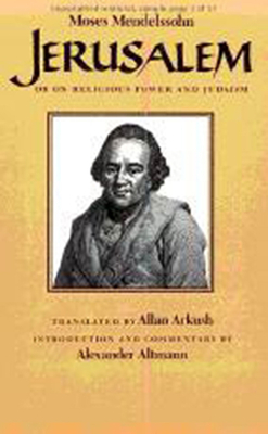 Jerusalem: Or on Religious Power and Judaism by Moses Mendelssohn