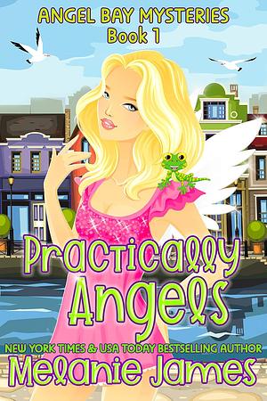 Practically Angels by Melanie James