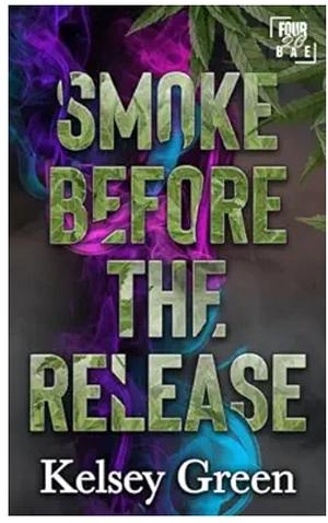 Smoke Before the Release by Kelsey Green