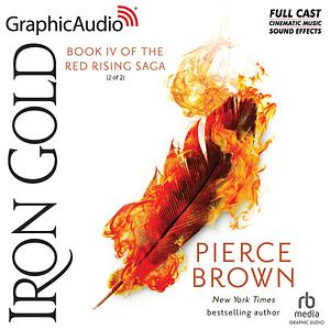 Iron Gold (2 of 2) [Dramatized Adaptation] Red Rising #4 by Pierce Brown