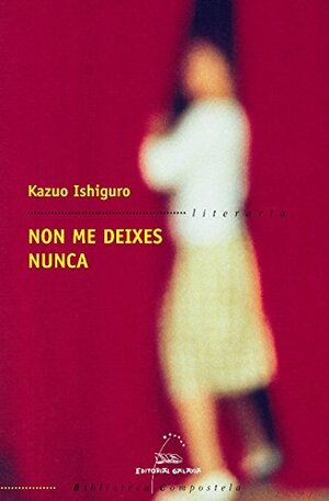 Non me deixes nunca by Kazuo Ishiguro