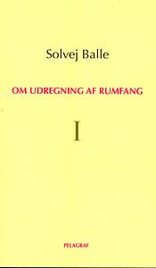 Om udregning af rumfang I by Solvej Balle