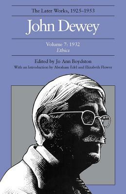 The Later Works of John Dewey, Volume 7: 1932 Ethics by John Dewey