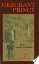 Merchant Prince: The Story of Alexander Duncan McRae by Betty O'Keefe, Ian Macdonald