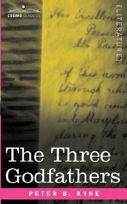 The Three Godfathers by Peter B. Kyne