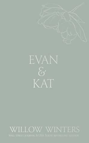 Evan & Kat: You Know I Love You by Willow Winters