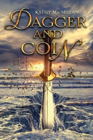 Dagger and Coin by Kathy MacMillan