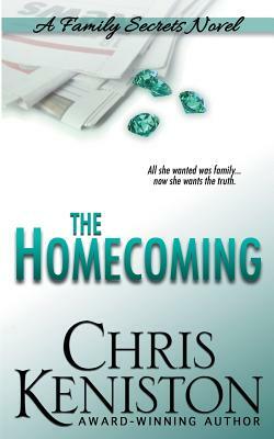 The Homecoming: A Family Secrets Novel by Chris Keniston