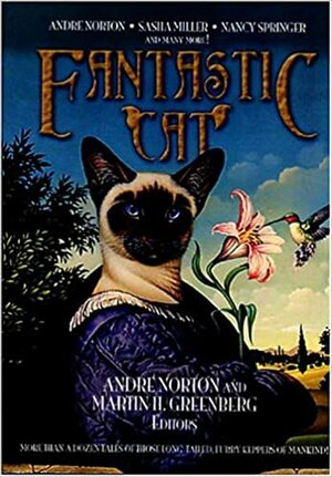 Fantastic Cat by Sasha Miller, Andre Norton, Nancy Springer