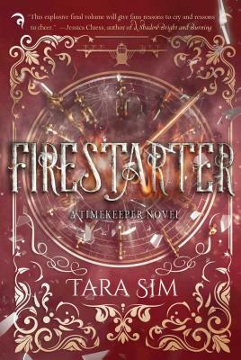 Firestarter, Volume 3 by Tara Sim