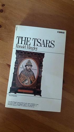 The Tsars: Russian Autocrats, 1533-1917 by Ronald Hingley