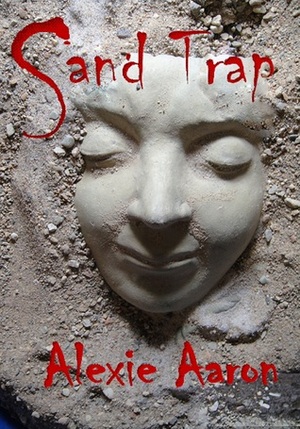 Sand Trap by Alexie Aaron