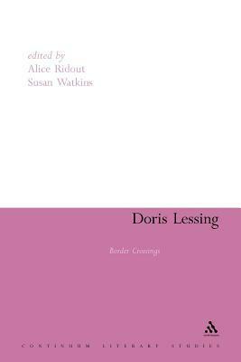 Doris Lessing: Border Crossings by Susan Watkins
