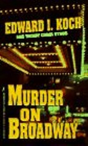 Murder on Broadway by Wendy Corsi Staub, Edward I. Koch