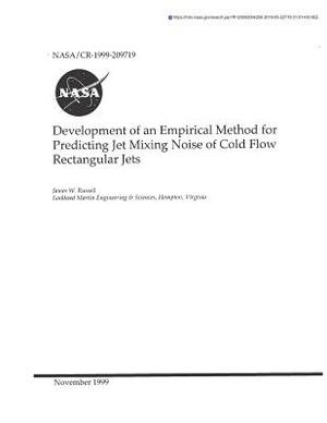 Development of an Empirical Methods for Predicting Jet Mixing Noise of Cold Flow Rectangular Jets by National Aeronautics and Space Adm Nasa