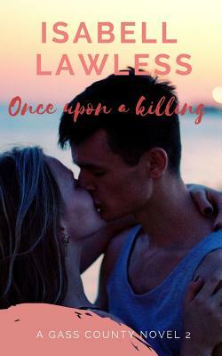 Once Upon A Killing by Isabell Lawless