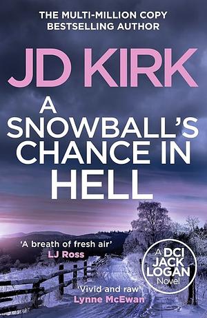 A Snowball's Chance in Hell by J.D. Kirk