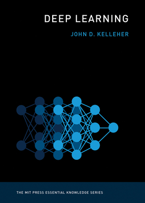 Deep Learning by John D. Kelleher