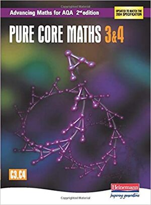 Pure Core Maths 3 And 4 (Advancing Maths For Aqa) by Sam Boardman