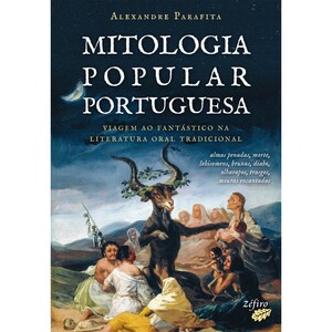 Mitologia Popular Portuguesa by Alexandre Parafita