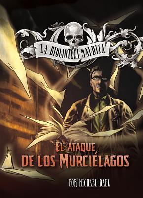 El Ataque de Los Murci�lagos by Michael Dahl, Martin Blanco