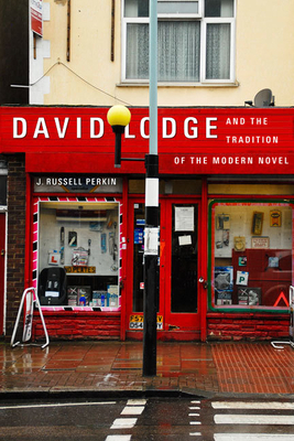 David Lodge and the Tradition of the Modern Novel by J. Russell Perkin