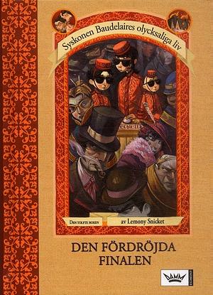 Den fördröjda finalen by Lemony Snicket