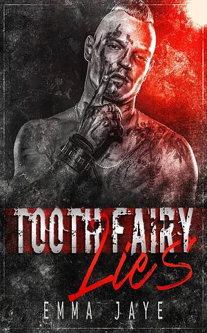 Tooth Fairy Lies by Emma Jaye