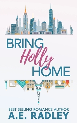 Bring Holly Home by Amanda Radley