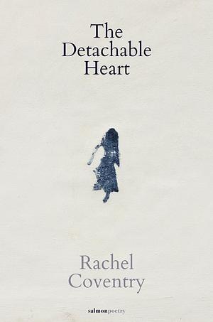 The Detachable Heart by Rachel Coventry