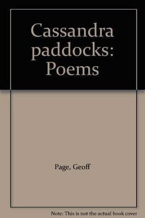 Cassandra Paddocks: Poems by Geoff Page