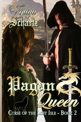 Pagan Queen: Curse of the Lost Isle by Vijaya Schartz