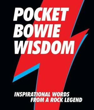 Pocket Bowie Wisdom: Witty Quotes and Wise Words from David Bowie by Hardie Grant Books