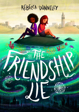 The Friendship Lie by Rebecca Donnelly