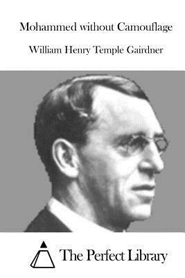 Mohammed without Camouflage by William Henry Temple Gairdner
