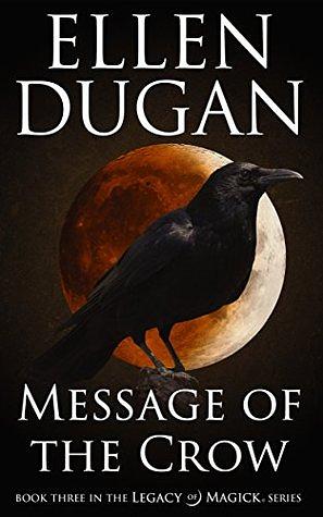 Message of the Crow by Ellen Dugan