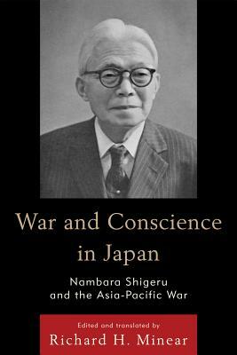 War and Conscience in Japan: Nambara Shigeru and the Asia-Pacific War by Nambara Shigeru