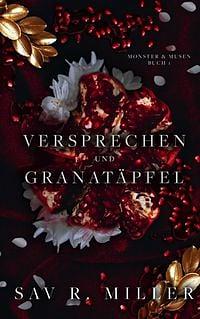 Versprechen und Granatäpfel by Sav R. Miller