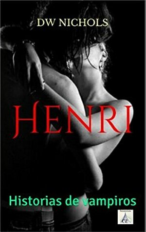 Henri: Historias de vampiros by D.W. Nichols