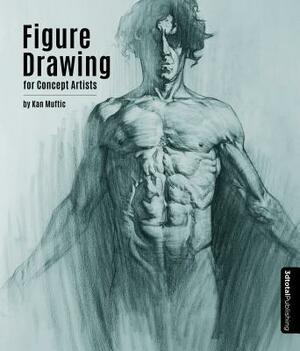 Figure Drawing for Concept Artists by Kan Muftic