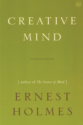 Creative Mind by Ernest Holmes