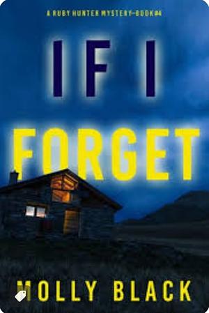 If I Forget by Molly Black