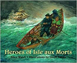 Heroes of Isle aux Morts by Alice Walsh