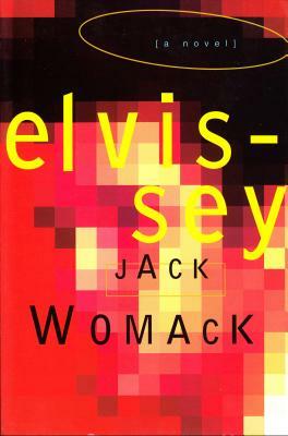 Elvissey by Jack Womack