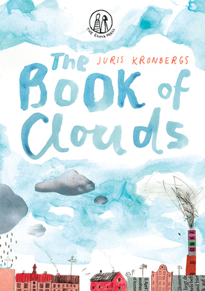 The Book of Clouds by Juris Kronbergs, Anete Melece