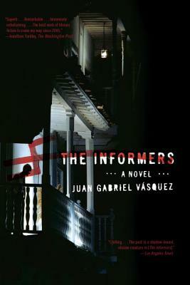 The Informers by Juan Gabriel Vásquez