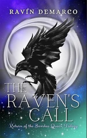 The Raven's Call: PNR RH/Why Choose Novel by Ravin DeMarco