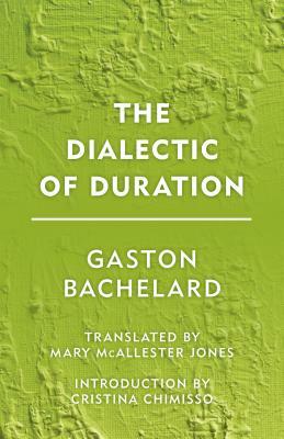The Dialectic of Duration by Gaston Bachelard